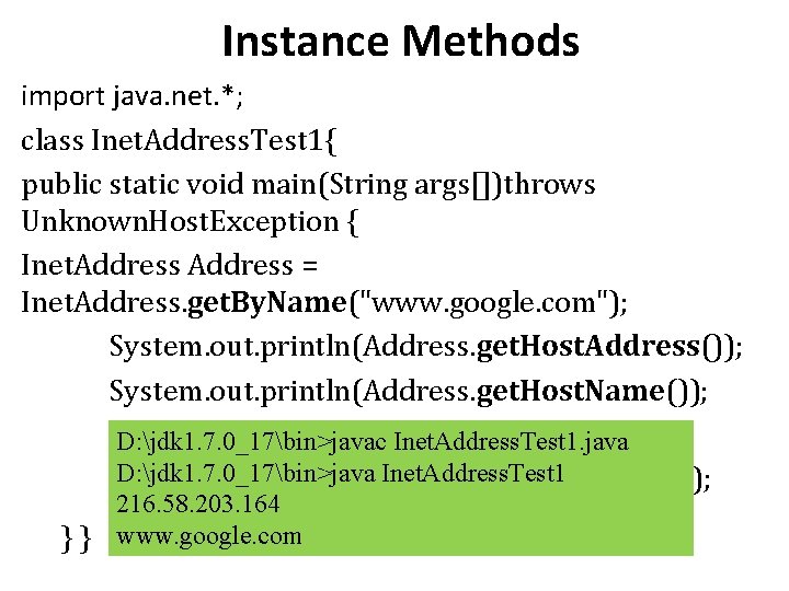 Instance Methods import java. net. *; class Inet. Address. Test 1{ public static void Instance Methods import java. net. *; class Inet. Address. Test 1{ public static void