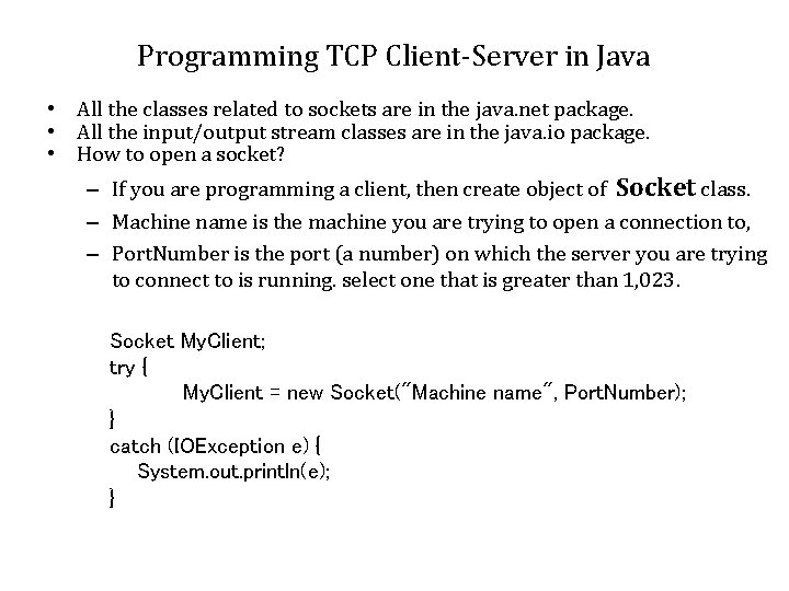 Programming TCP Client-Server in Java • All the classes related to sockets are in Programming TCP Client-Server in Java • All the classes related to sockets are in