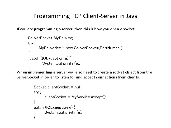 Programming TCP Client-Server in Java • • If you are programming a server, then Programming TCP Client-Server in Java • • If you are programming a server, then