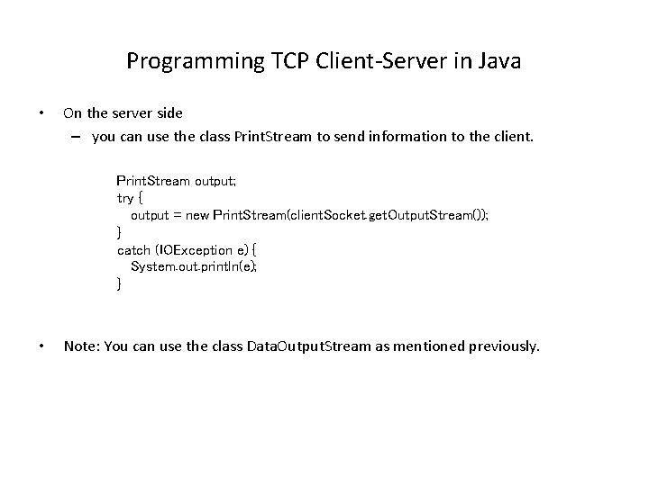 Programming TCP Client-Server in Java • On the server side – you can use Programming TCP Client-Server in Java • On the server side – you can use
