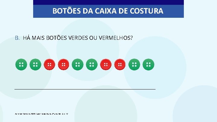 BOTÕES DA CAIXA DE COSTURA B. HÁ MAIS BOTÕES VERDES OU VERMELHOS? Aprender Sempre,