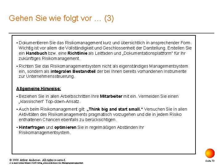 Gehen Sie wie folgt vor … (3) • Dokumentieren Sie das Risikomanagement kurz und