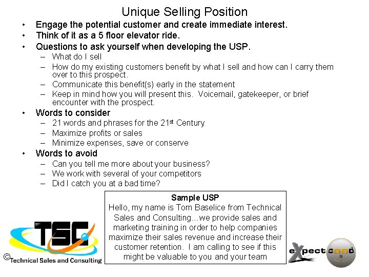 Unique Selling Position • • • Engage the potential customer and create immediate interest.