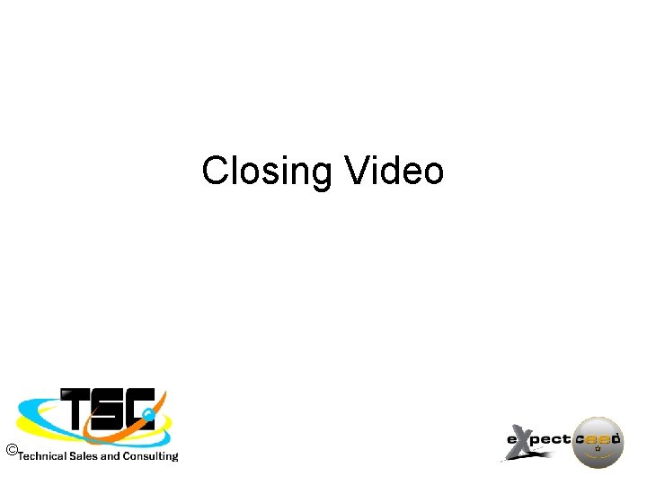 Closing Video © 