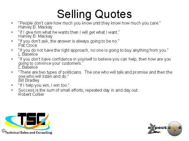 Selling Quotes • • © “People don’t care how much you know until they