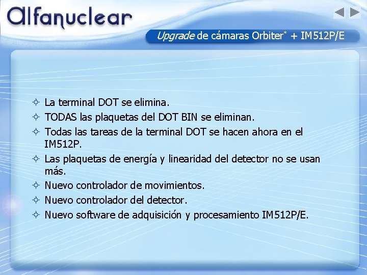 Upgrade de cámaras Orbiter* + IM 512 P/E ² La terminal DOT se elimina.