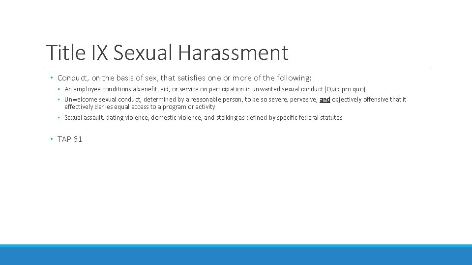 Title IX Sexual Harassment • Conduct, on the basis of sex, that satisfies one