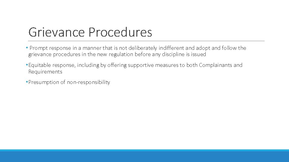Grievance Procedures • Prompt response in a manner that is not deliberately indifferent and