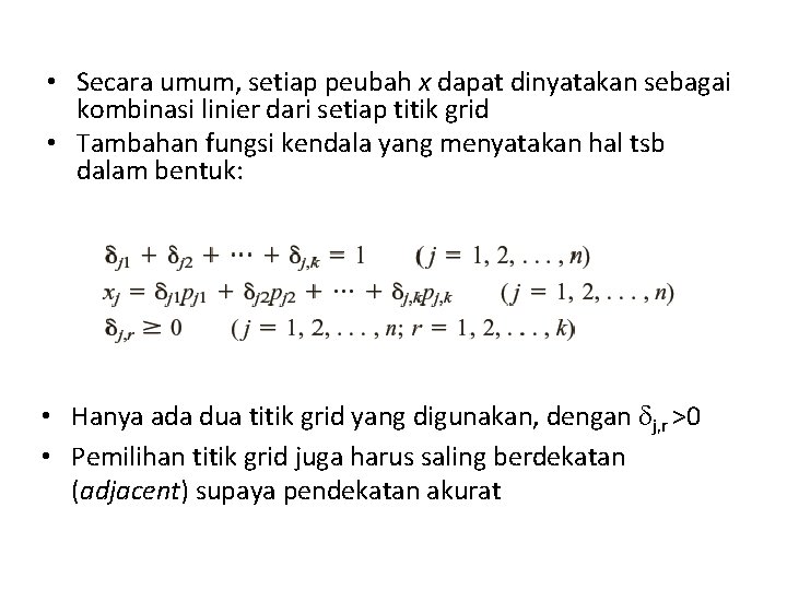  • Secara umum, setiap peubah x dapat dinyatakan sebagai kombinasi linier dari setiap