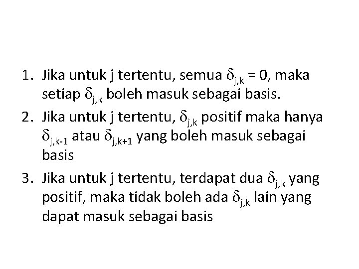 1. Jika untuk j tertentu, semua j, k = 0, maka setiap j, k
