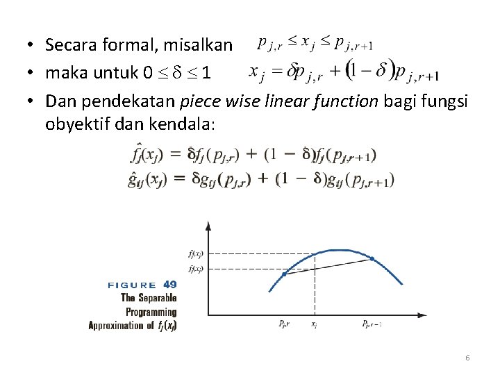  • Secara formal, misalkan • maka untuk 0 1 • Dan pendekatan piece