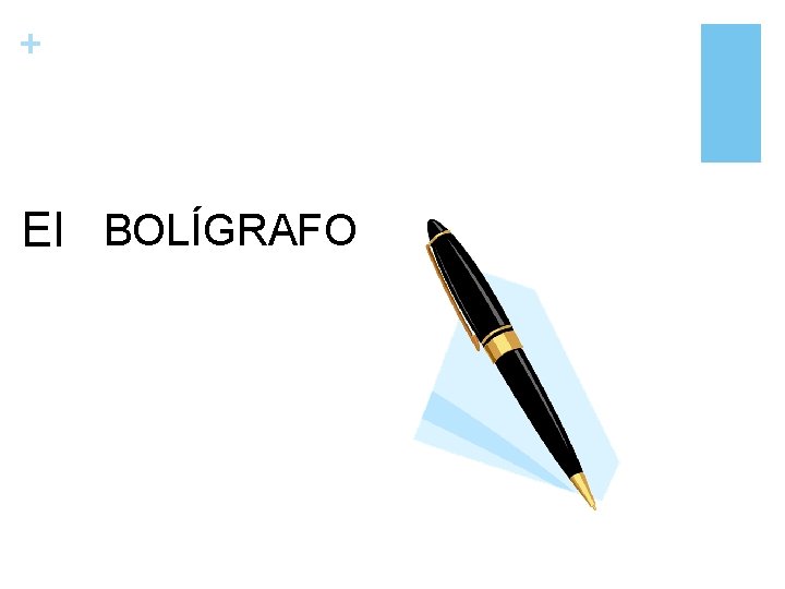+ El BOLÍGRAFO 