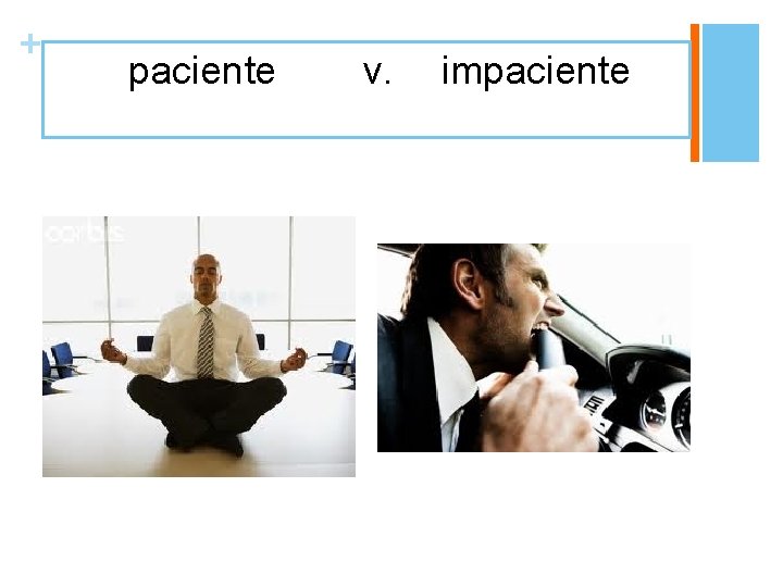 + paciente v. impaciente 