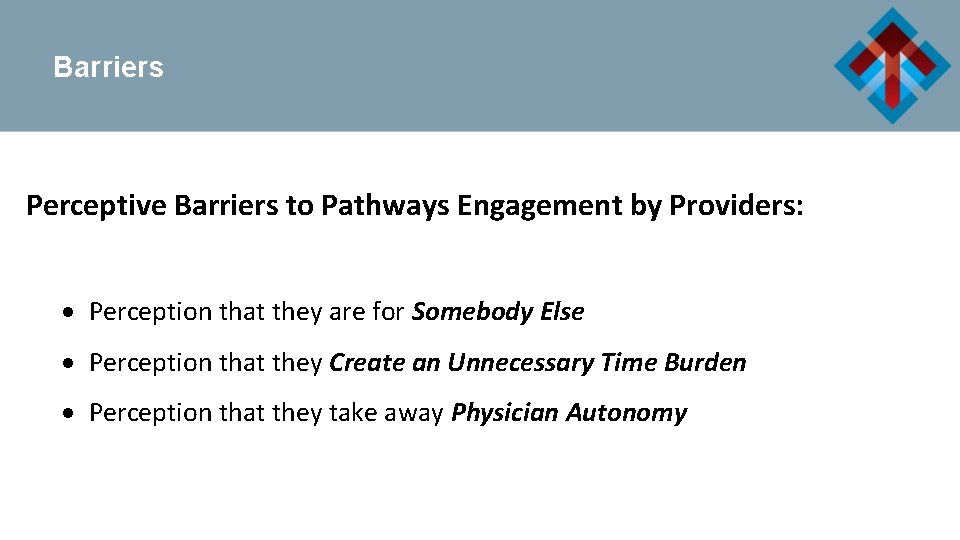 Barriers Perceptive Barriers to Pathways Engagement by Providers: Perception that they are for Somebody