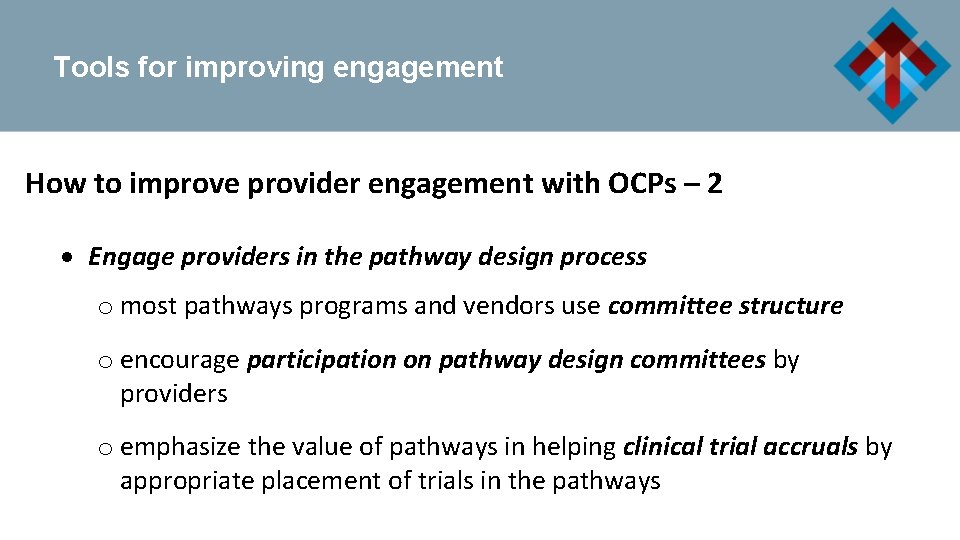 Tools for improving engagement How to improve provider engagement with OCPs – 2 Engage