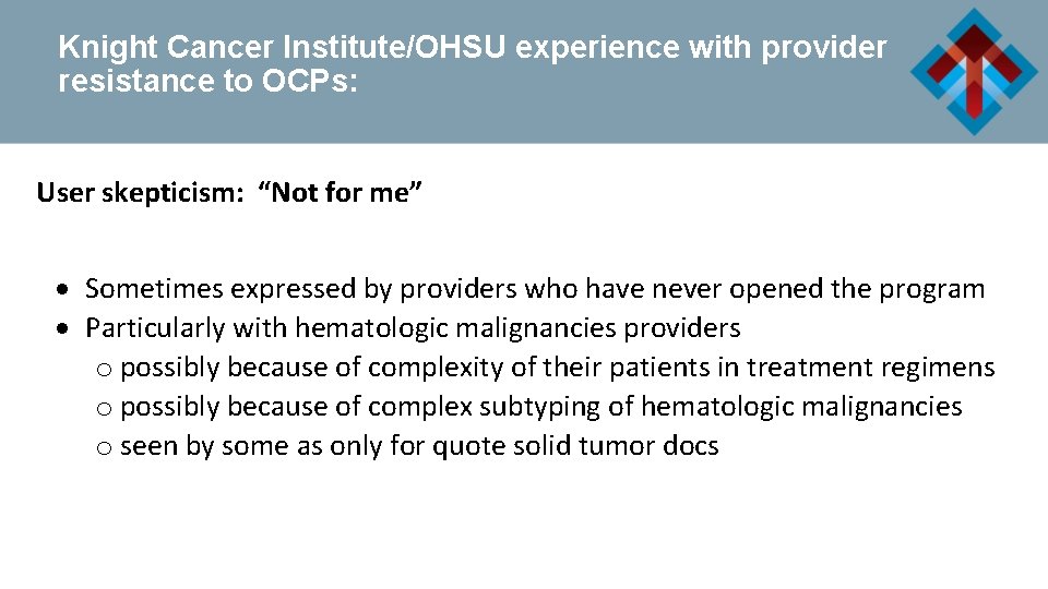 Knight Cancer Institute/OHSU experience with provider resistance to OCPs: User skepticism: “Not for me”