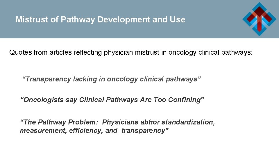 Mistrust of Pathway Development and Use Quotes from articles reflecting physician mistrust in oncology
