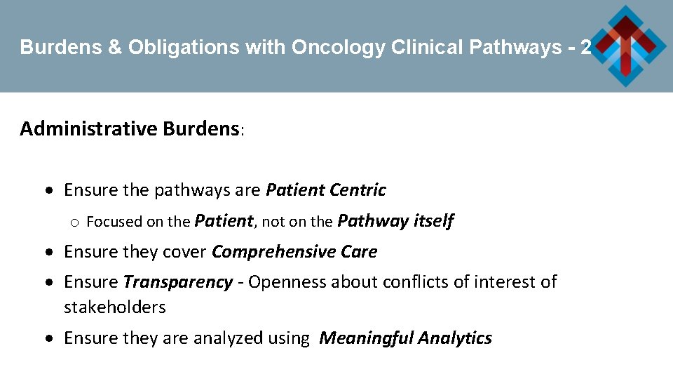 Burdens & Obligations with Oncology Clinical Pathways - 2 Administrative Burdens: Ensure the pathways