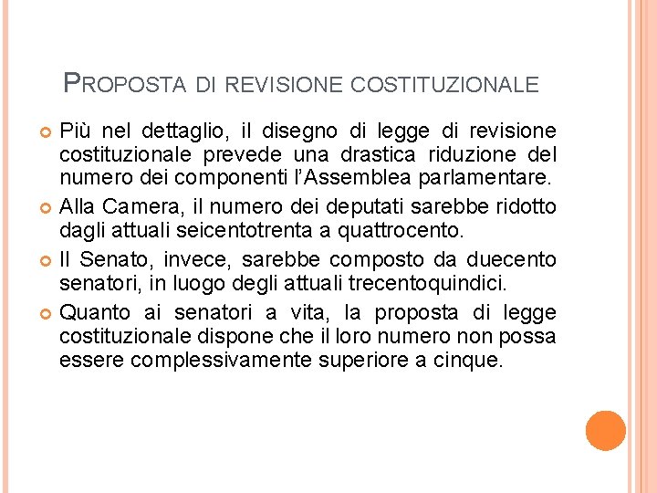 PROPOSTA DI REVISIONE COSTITUZIONALE Più nel dettaglio, il disegno di legge di revisione costituzionale