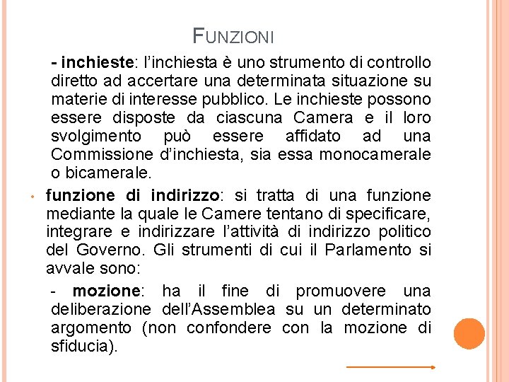 FUNZIONI • - inchieste: l’inchiesta è uno strumento di controllo diretto ad accertare una