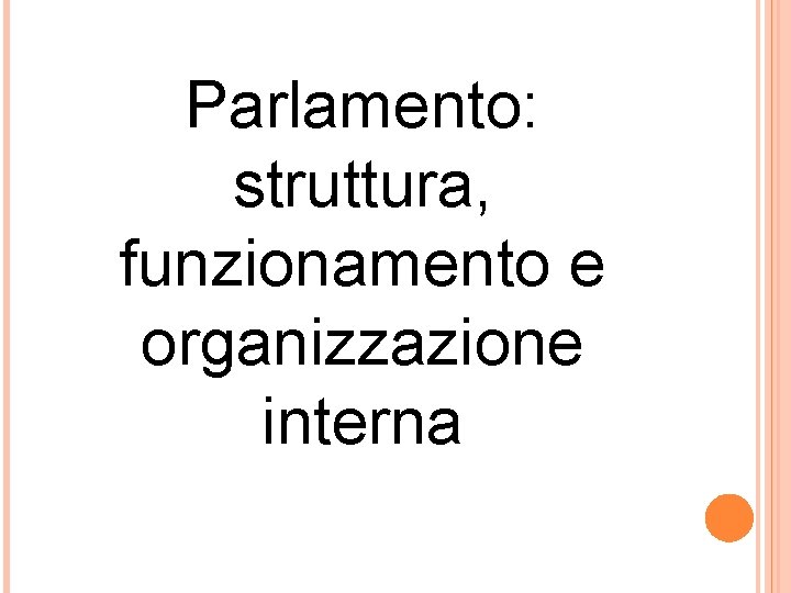 Parlamento: struttura, funzionamento e organizzazione interna 