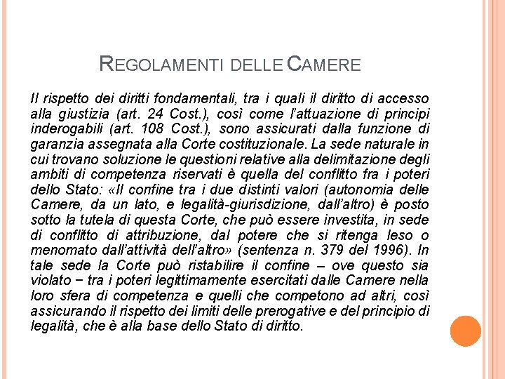 REGOLAMENTI DELLE CAMERE Il rispetto dei diritti fondamentali, tra i quali il diritto di