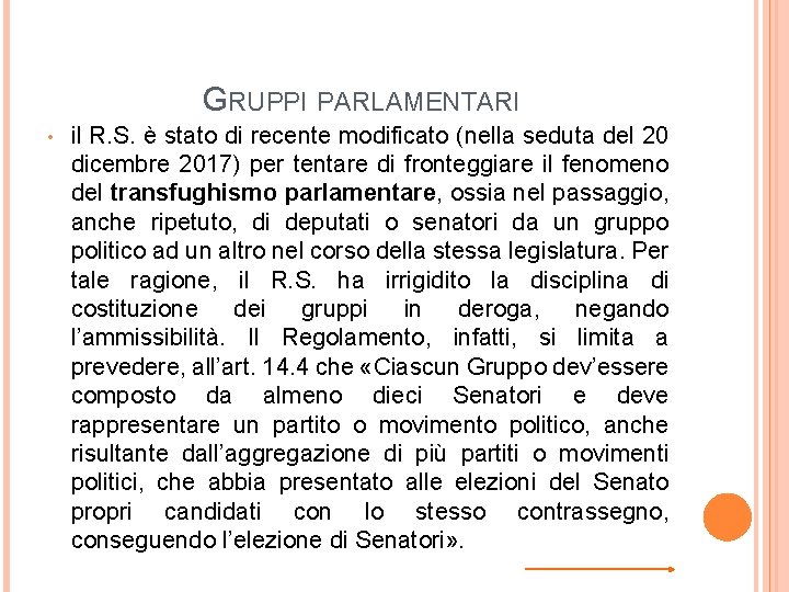 GRUPPI PARLAMENTARI • il R. S. è stato di recente modificato (nella seduta del