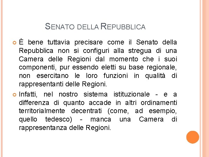 SENATO DELLA REPUBBLICA È bene tuttavia precisare come il Senato della Repubblica non si