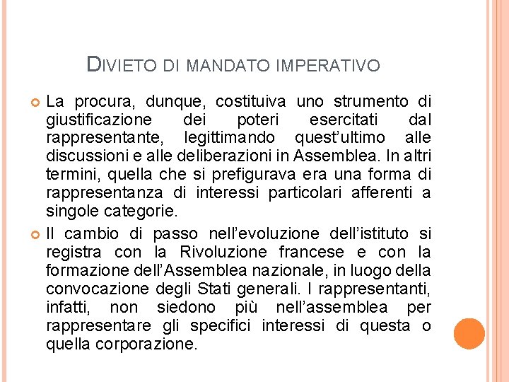 DIVIETO DI MANDATO IMPERATIVO La procura, dunque, costituiva uno strumento di giustificazione dei poteri