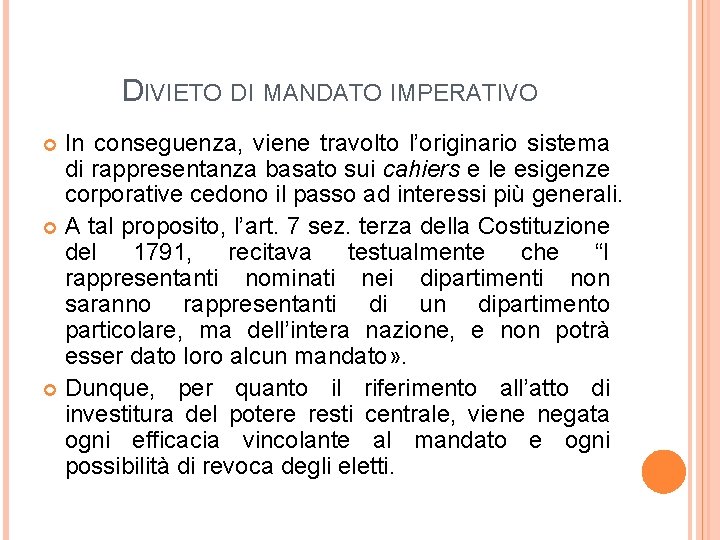 DIVIETO DI MANDATO IMPERATIVO In conseguenza, viene travolto l’originario sistema di rappresentanza basato sui