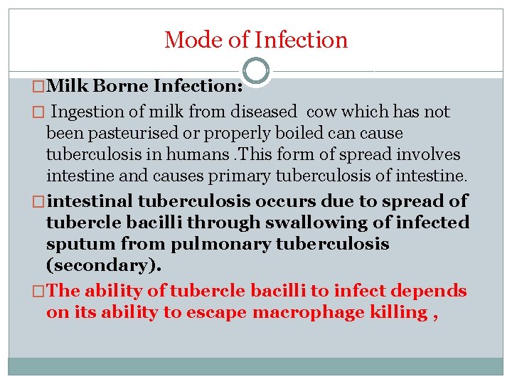 Mode of Infection �Milk Borne Infection: � Ingestion of milk from diseased cow which