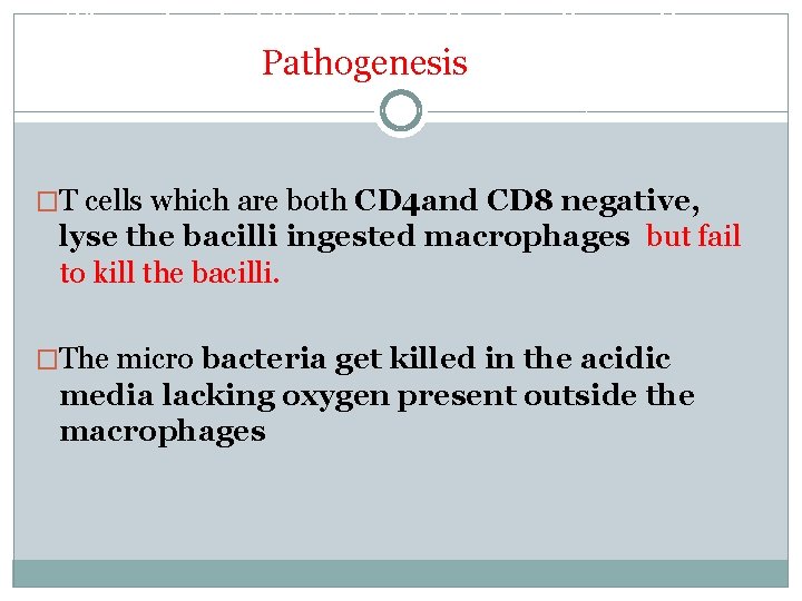 The activated T cells kills the bacillus in three Pathogenesisways �T cells which are