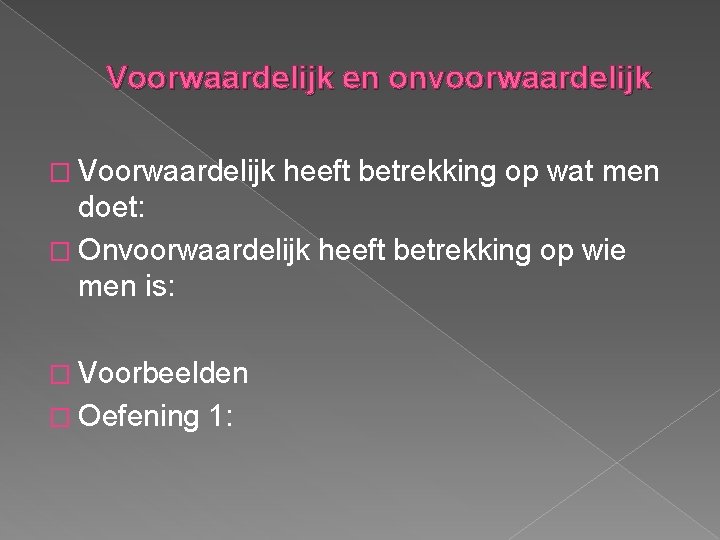 Verschil Tussen Voorwaardelijk En Onvoorwaardelijk