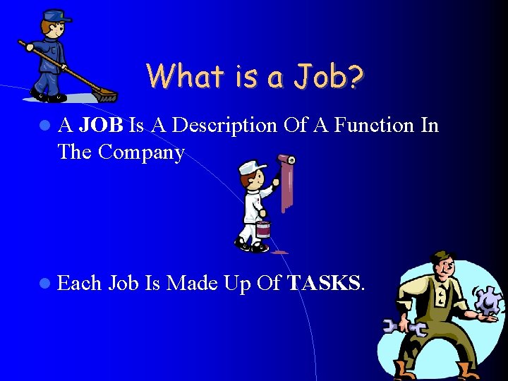 What is a Job? A JOB Is A Description Of A Function In The