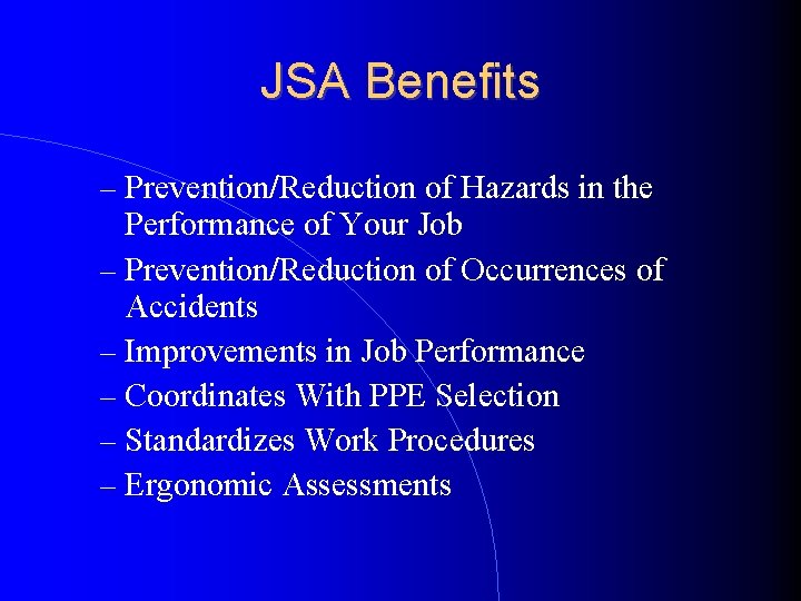 JSA Benefits – Prevention/Reduction of Hazards in the Performance of Your Job – Prevention/Reduction