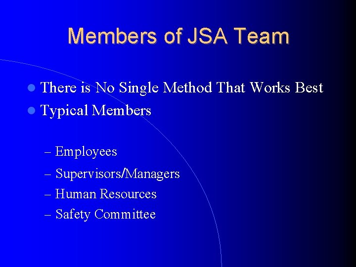 Members of JSA Team There is No Single Method That Works Best Typical Members