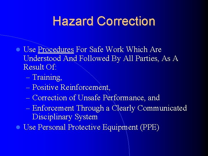 Hazard Correction Use Procedures For Safe Work Which Are Understood And Followed By All