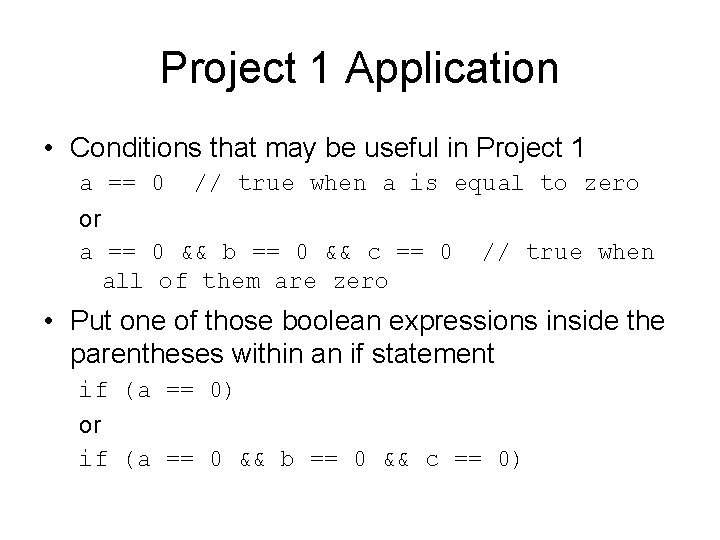 Project 1 Application • Conditions that may be useful in Project 1 a ==