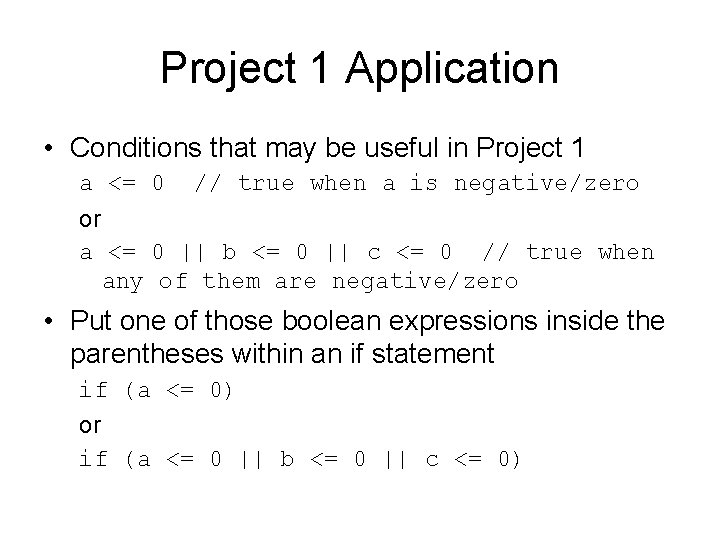 Project 1 Application • Conditions that may be useful in Project 1 a <=