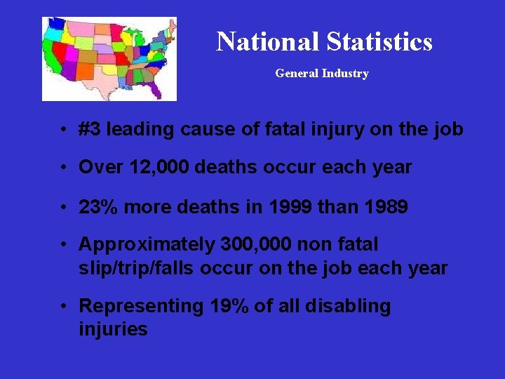 National Statistics General Industry • #3 leading cause of fatal injury on the job