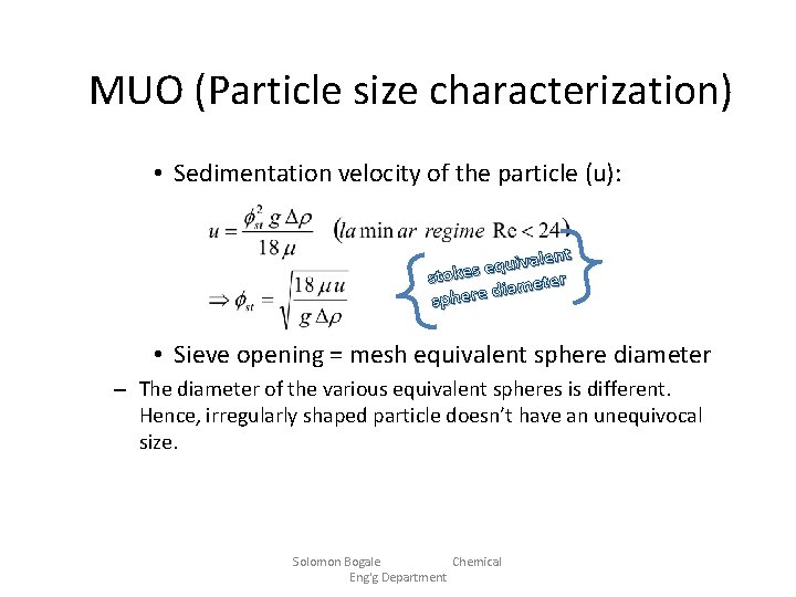 MUO (Particle size characterization) • Sedimentation velocity of the particle (u): lent a v