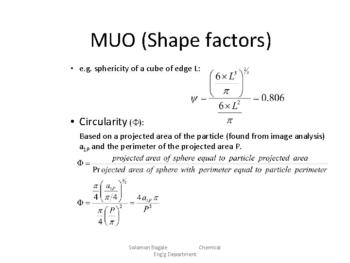 MUO (Shape factors) • e. g. sphericity of a cube of edge L: •