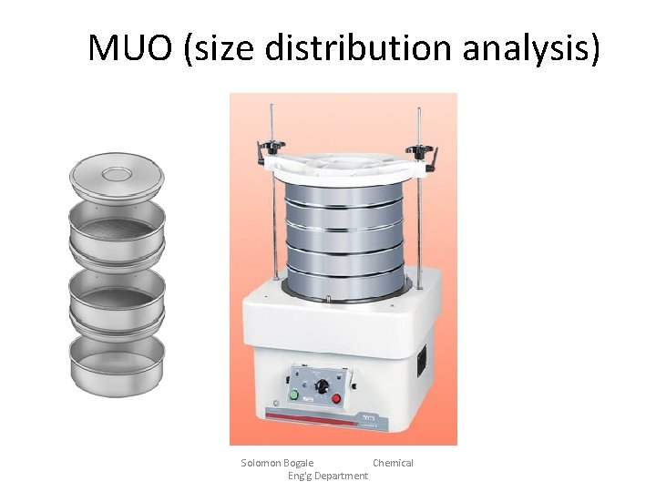 MUO (size distribution analysis) Solomon Bogale Chemical Eng'g Department 