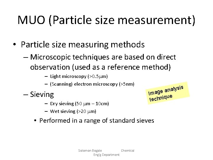 MUO (Particle size measurement) • Particle size measuring methods – Microscopic techniques are based