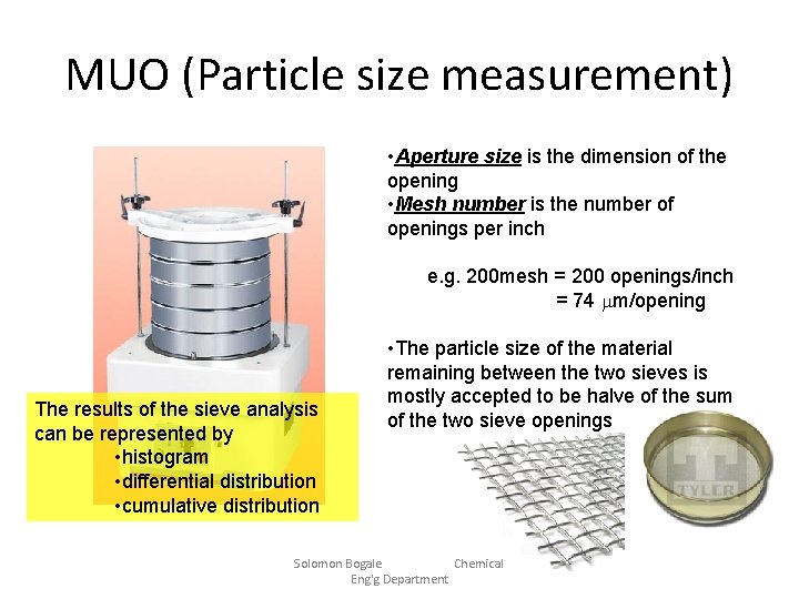 MUO (Particle size measurement) • Aperture size is the dimension of the opening •