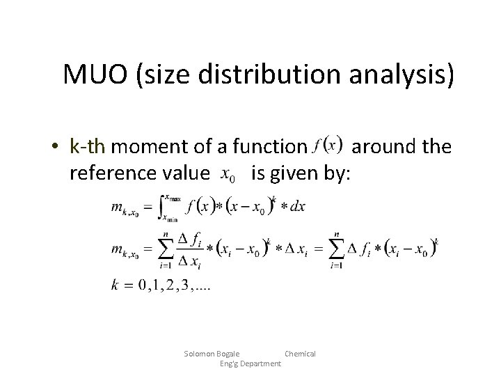 MUO (size distribution analysis) • k-th moment of a function around the reference value