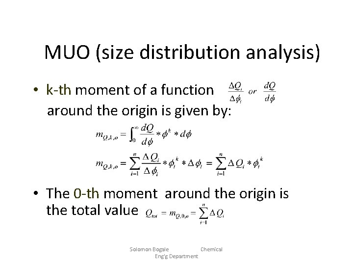 MUO (size distribution analysis) • k-th moment of a function around the origin is