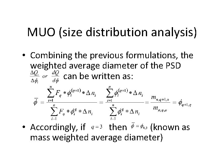 MUO (size distribution analysis) • Combining the previous formulations, the weighted average diameter of