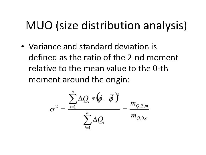 MUO (size distribution analysis) • Variance and standard deviation is defined as the ratio