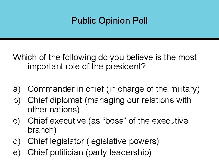 Public Opinion Poll Which of the following do you believe is the most important